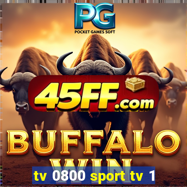 tv 0800 sport tv 1